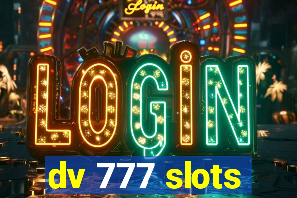 dv 777 slots